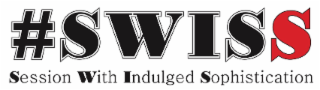 the mark consists of a hashtag "#" followed by the stylized word swiss in all caps with the last letter s in color red, under which is the stylized wording session with indulged sophistication in all caps