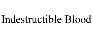 indestructible blood