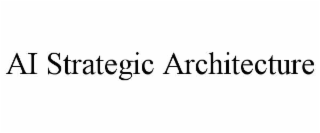 ai strategic architecture