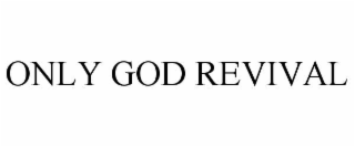only god revival