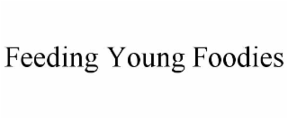 feeding young foodies