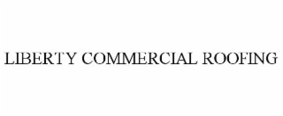 liberty commercial roofing