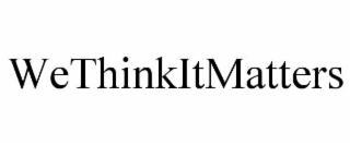wethinkitmatters