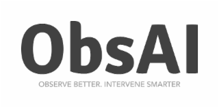 observe better. intervene smarter