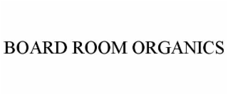 board room organics