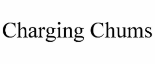 charging chums