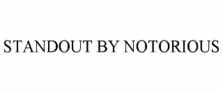 standout by notorious