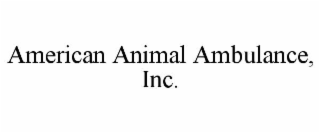 american animal ambulance, inc.