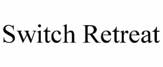 switch retreat