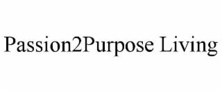 passion2purpose living
