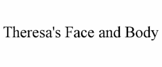 theresa's face and body