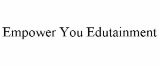 empower you edutainment