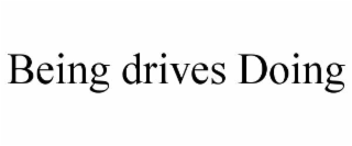 being drives doing