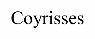 coyrisses