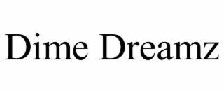 dime dreamz