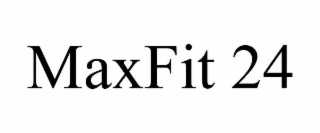 maxfit 24