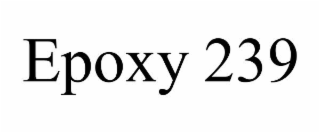 epoxy 239