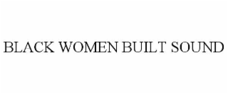 black women built sound