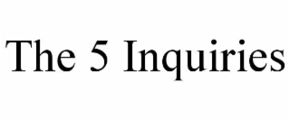 the 5 inquiries
