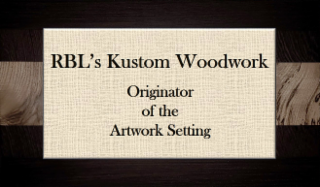 rbl's kustom woodwork originator of the artwork setting
