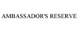 ambassador's reserve