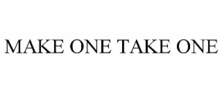 make one take one