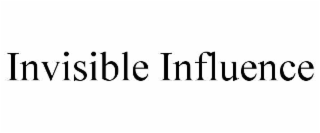invisible influence