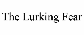 the lurking fear