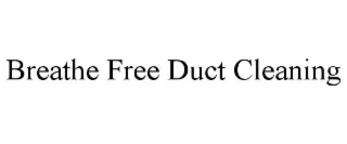breathe free duct cleaning