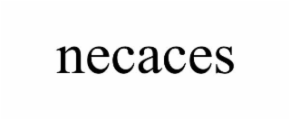 necaces