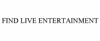 find live entertainment