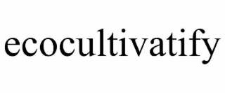 ecocultivatify