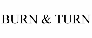 burn & turn