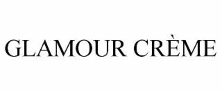 glamour crÈme