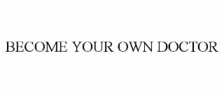 become your own doctor