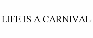 life is a carnival
