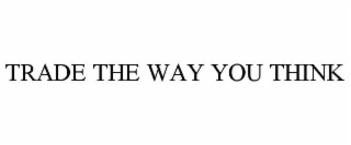 trade the way you think