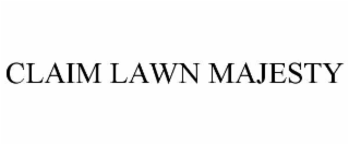claim lawn majesty