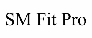 sm fit pro