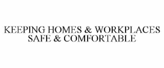 keeping homes & workplaces safe & comfortable