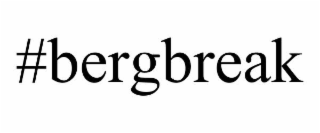 #bergbreak