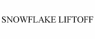 snowflake liftoff