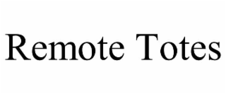 remote totes