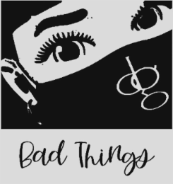 bad things
