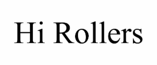 hi rollers