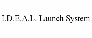 i.d.e.a.l. launch system