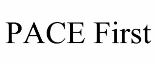 pace first