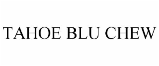 tahoe blu chew