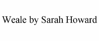 weale by sarah howard