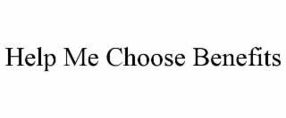 help me choose benefits